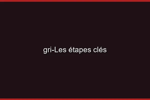 Les étapes clés