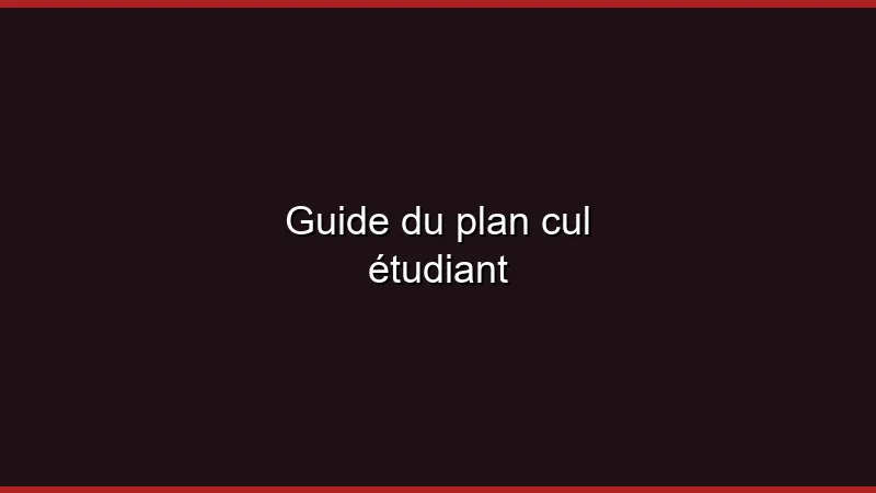 Guide du plan cul étudiant