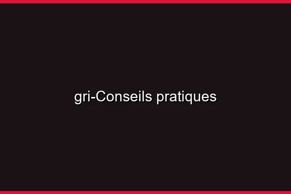 Conseils pratiques