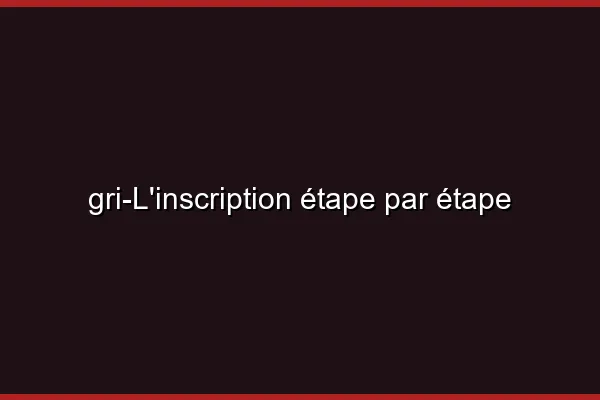 L'inscription étape par étape